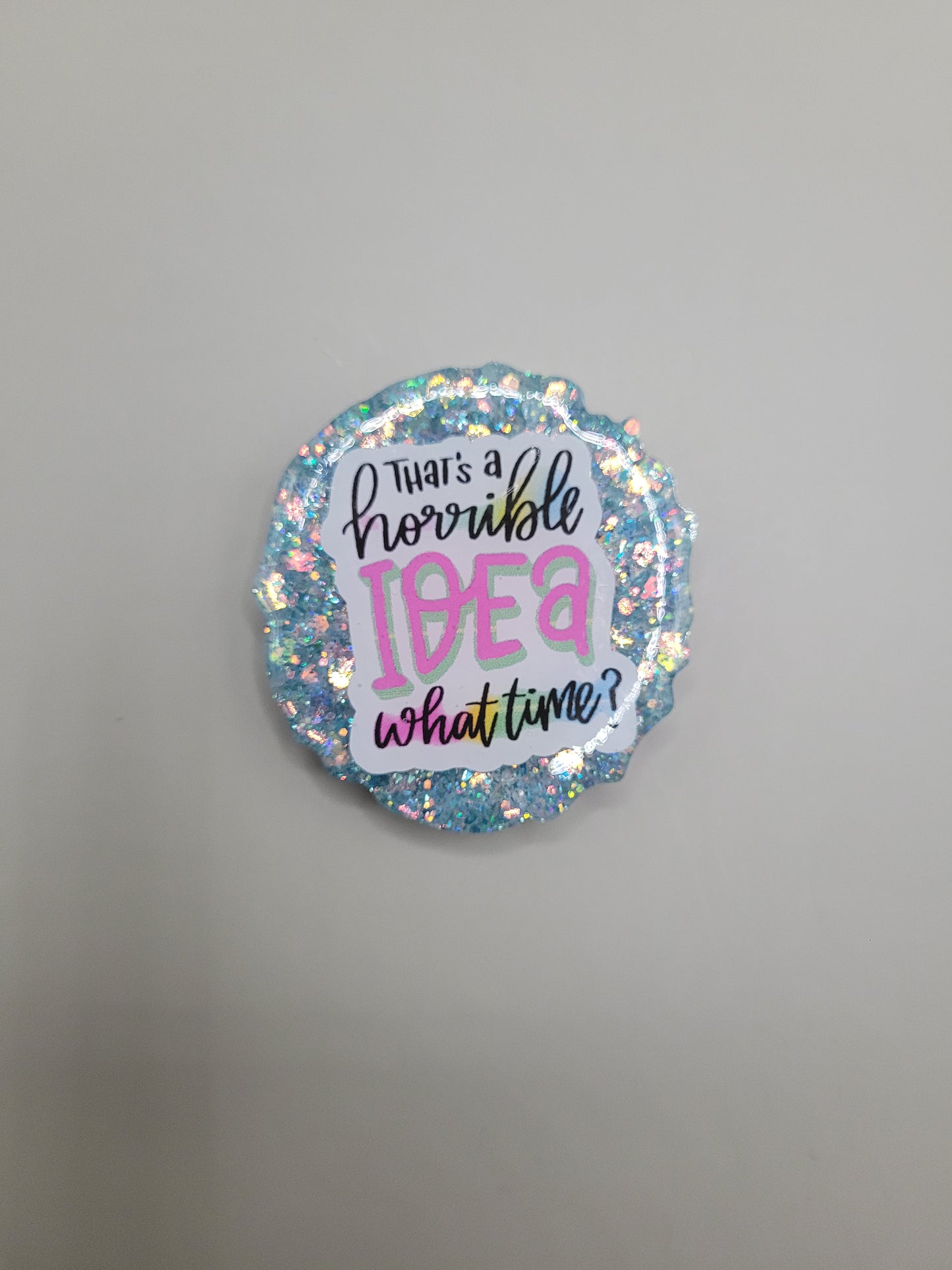 Horrible Idea Badge Face