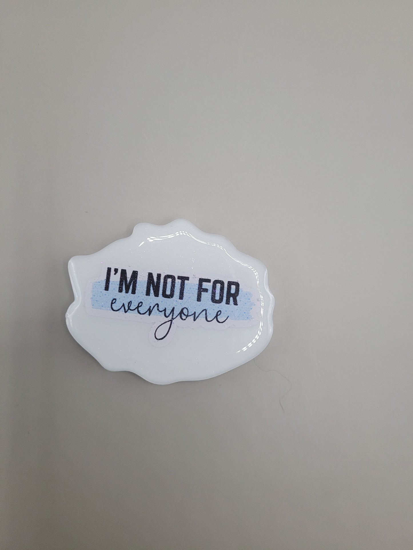 Not for Everyone Badge Face