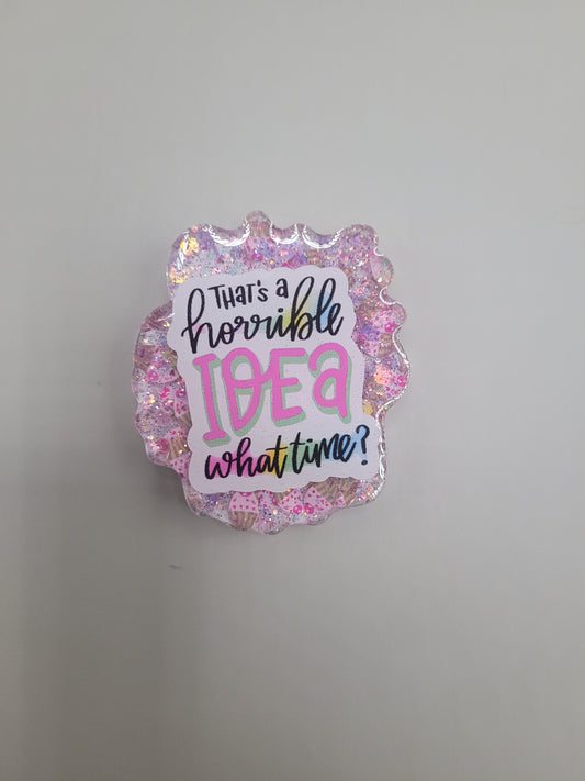 Horrible Idea Badge Face