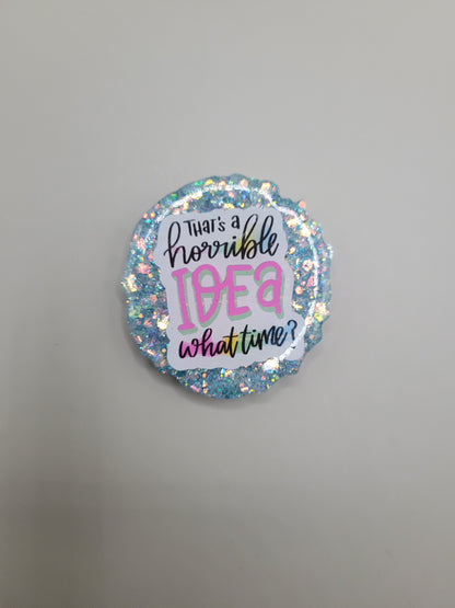 Horrible Idea Badge Face