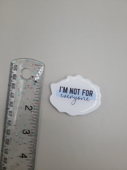 Not for Everyone Badge Face