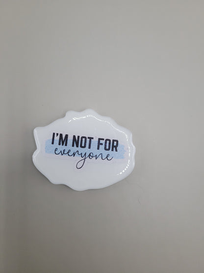 Not for Everyone Badge Face